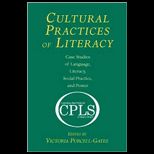 Cultural Practices of Literacy Case Studies of Language, Literacy, Social Practice, and Power
