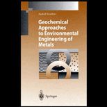 Geochemical Approaches for Environmental Engineering of Metals