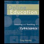Online Education : Learning and Teaching in Cyberspace