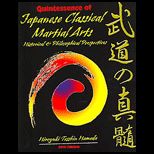 Quintessence of Classical Japanese Martial Arts: Historical and Philosophical Perspectives