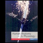Human Anatomy and Physiology, Volume 1 (Custom)
