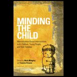 Minding the Child Mentalization Based Interventions with Children, Young People and Their Families