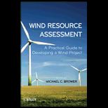 Wind Resource Assessment: A Practical Guide to Developing a Wind Project