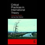 Critical Practices in International Theory Selected Essays