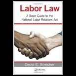 Labor Law A Basic Guide to the National Labor Relations Act