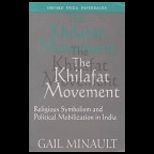 Khilafat Movement  Religious Symbolism and Political Mobilization in India