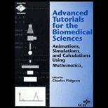 Advanced Tutorials for the Biomedical Sciences  Animations, Simulations, and Calculations Using Mathematica