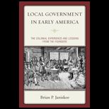 Local Government in Early America   Colonial Experience and Lessons from the Founders
