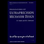 Foundations of Ultra Precision Mech