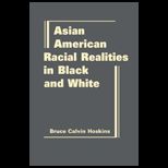 Asian American Racial Realities in Black and White