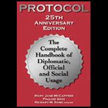 Protocol : The Complete Handbook of Diplomatic, Official and Social Usage