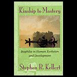 Kinship to Mastery  Biophilia in Human Evolution and Development