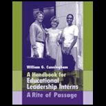 Handbook for Educational Leadership Interns : Rite of Passage