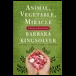 Animal, Vegetable, Miracle : Year of Food Life