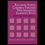 Teaching Young Children Through Their Individual Learning Styles : Practical Approaches for Grades K 2