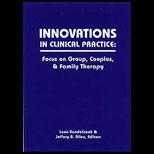 Innovations in Clinical Practice  Focus on Group, Couples, & Family Therapy