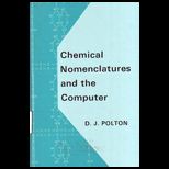 Chemical Nomenclatures and the Computer (Computers and Chemical Structure Information, No 4)