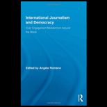 International Journalism and Democracy Civic Engagement Models from Around the World