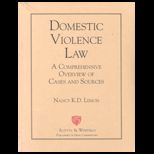 Domestic Violence Law : A Comprehensive Overview of Cases and Sources