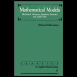 Mathematical Models : Mechanical Vibrations, Population Dynamics, and Traffic Flow