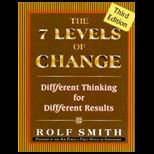 7 Levels of Change : Different Thinking For Different Results