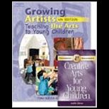 Growing Artists : Teaching the Arts to Young Children   With Enhancement Booklet