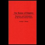 On Ruins of Empire : Ethnicity and Nationalism in the Former Soviet Union