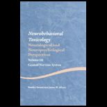 Neurobehavioral Toxicology Neurological and Neuropsychological Perspectives, Central Nervous System