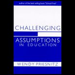 Challenging Assumptions in Education