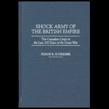 Shock Army of British Empire : The Canadian Corps in the Last 100 Days of the Great War
