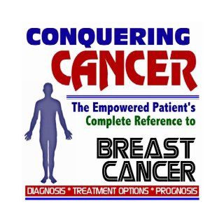 2009 Conquering Cancer   The Empowered Patient's Complete Reference to Breast Cancer   Diagnosis, Treatment Options, Prognosis (Two CD ROM Set): PM Medical Health News: 9781422030035: Books