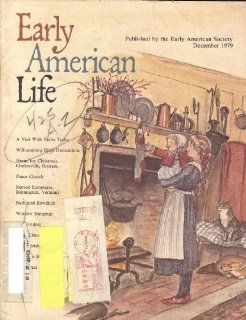 EARLY AMERICAN LIFE; VOLUME X NUMBER 6; DECEMBER 1979 Robert G., Editor Miner Books