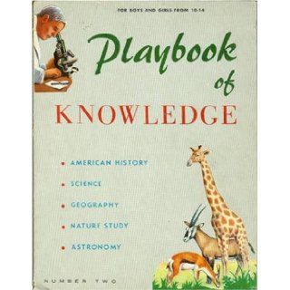Playbook of Knowledge Number Two for Boys and Girls from 10 14: American History, Science, Geography, Nature Study, Astronomy: Settle G. Beard: Books