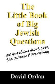 The Little Book of Big Jewish Questions: David Ordan: 9781432711405: Books