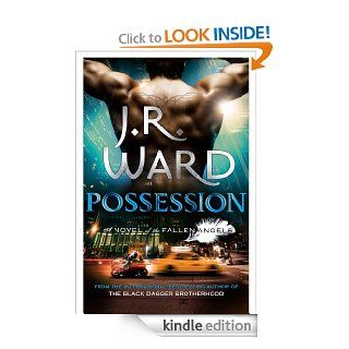 Possession: Number 5 in series (Fallen Angels)   Kindle edition by J.R. Ward. Romance Kindle eBooks @ .