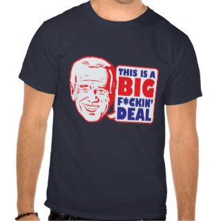 Joe Biden, This is a Big F ckin Deal, Health Care Tshirt
