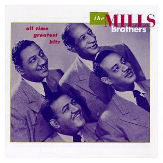 The Mills Brothers   All Time Greatest Hits: Music