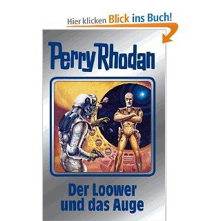 Perry Rhodan / Der Loower und das Auge: Perry Rhodan 113 Perry Rhodan Silberband: Hubert Haensel: Bücher