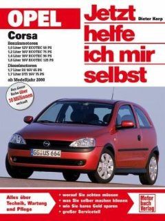 Opel Corsa C (Jetzt helfe ich mir selbst): Dieter Korp: Bücher