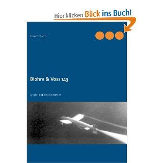 Blohm & Voss 143: Urahn der Sea Skimmer: Oliver Thiele: Bücher