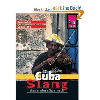 Reise Know How Kauderwelsch Cuba Slang   das andere Spanisch: Kauderwelsch Sprachfhrer Band 175: Jens Sobisch: Bücher
