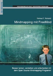 MindMapping mit FreeMind: Helmut F Reibold: Bücher