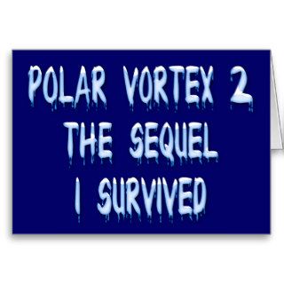 Polar Vortex 2 the Sequel   I Survived Greeting Cards