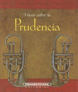 Frases sobre la Prudencia (Canto a la Vida) (Spanish Edition): Iván Herrera: 9789583010378: Books