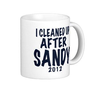 I Cleaned Up After Sandy, Hurricane Sandy gifts Mug