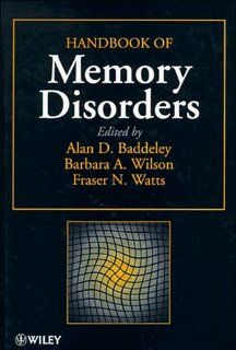 Handbook of Memory Disorders (9780471950783): Alan D. Baddeley, Barbara A. Wilson, Fraser N. Watts: Books