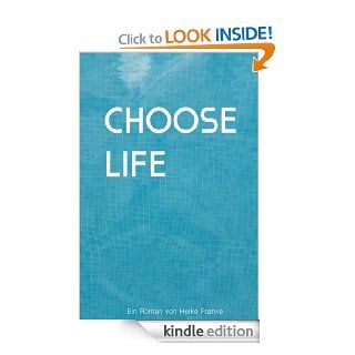 Choose Life (German Edition) eBook Heike Franke Kindle Store