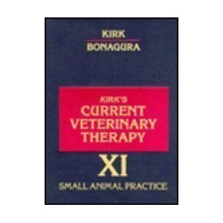 Small Animal Practice (Current Veterinary Therapy, XI) (No. 11) (9780721632933): Robert W. Kirk, John D. Bonagura: Books
