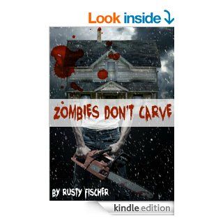 Zombies Don't Carve: A YA Christmas Story eBook: Rusty Fischer: Kindle Store