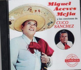 Miguel Aceves Mejia Y Las Canciones De Cuco Sanchez: Music